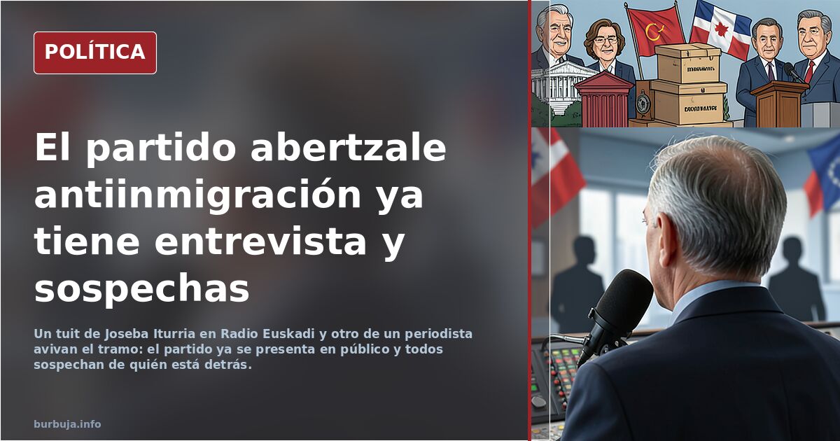 Habemus partido abertzale antiinmigración. Ya tardaba.