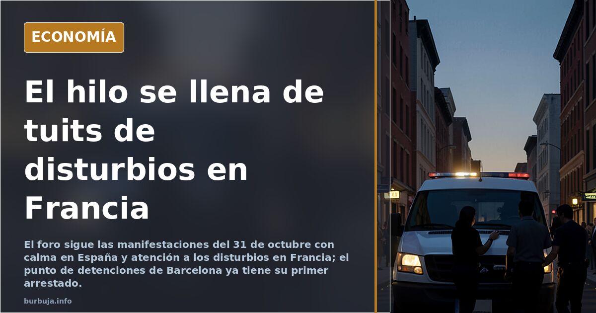 Hilo para seguir en directo las manifestaciones y disturbios hoy 31 de octubre en España