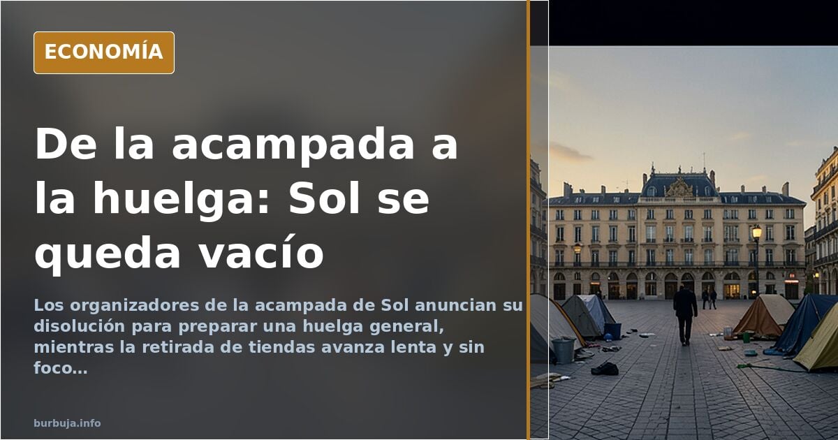 La acampada de Sol se disuelve y anuncia una huelga general