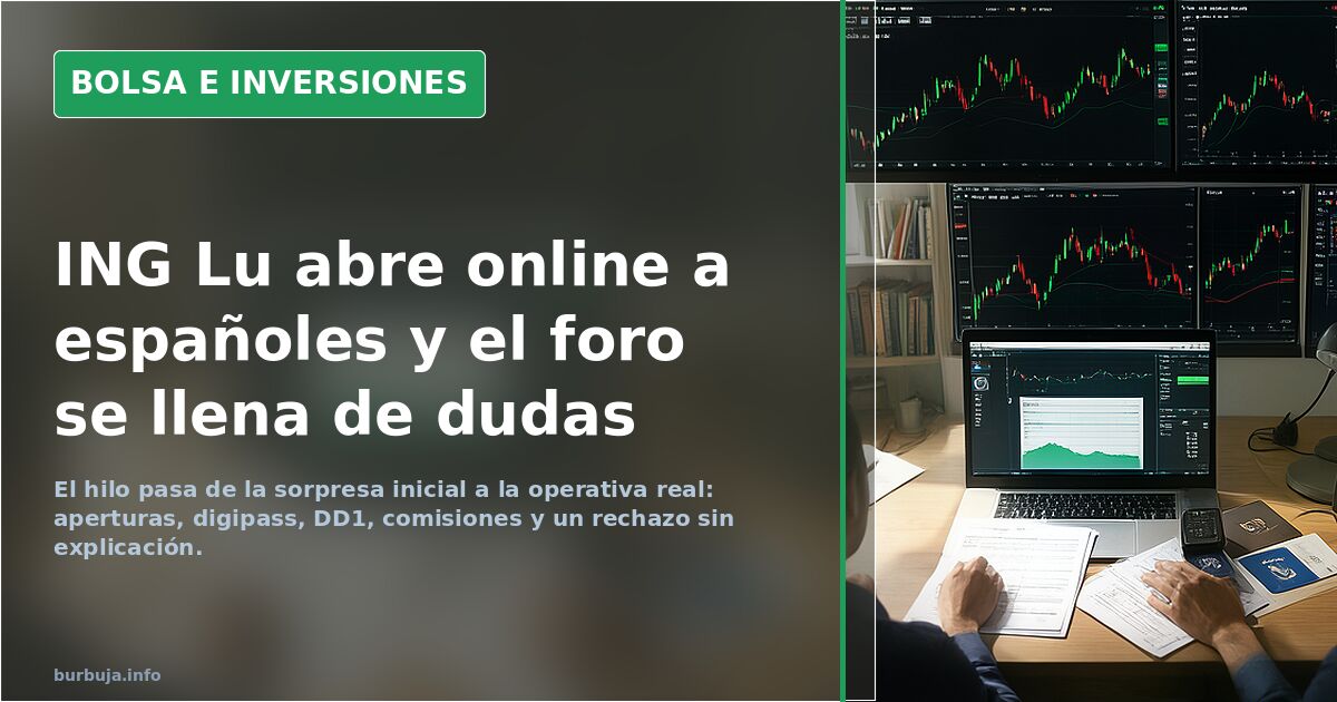 ING Lu abre online a españoles y el foro se llena de dudas