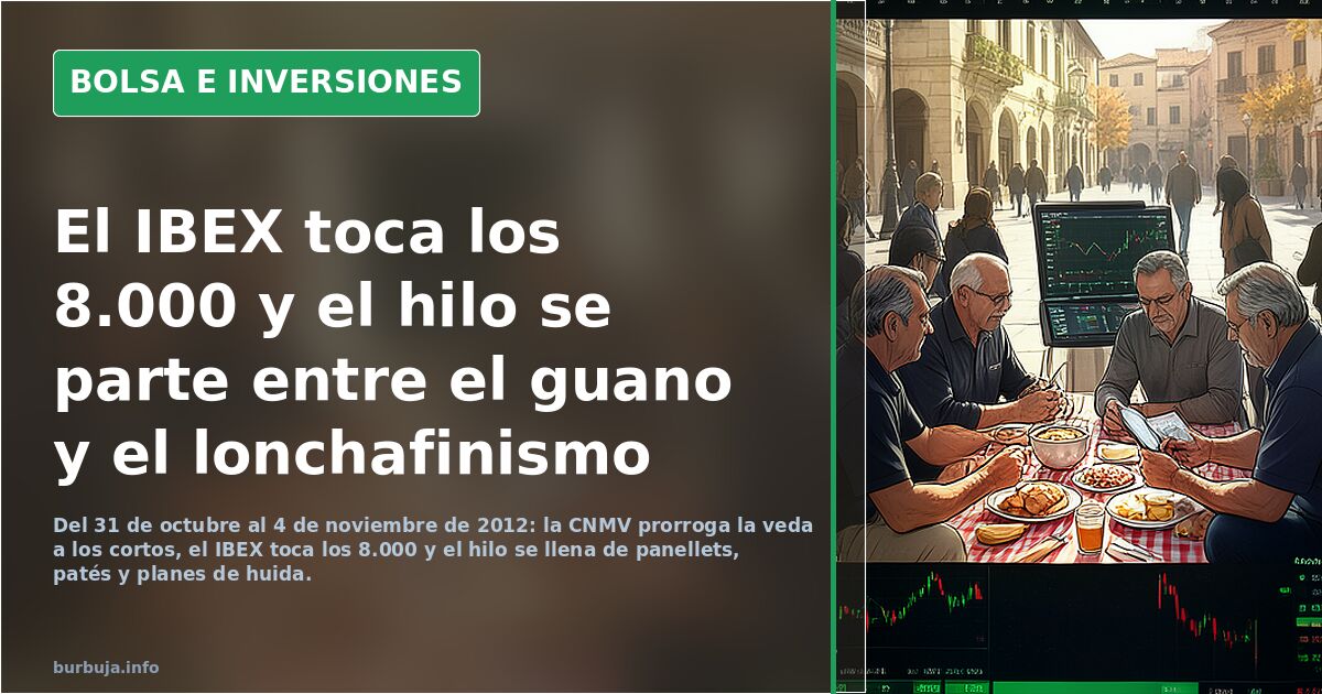 El IBEX toca los 8.000 y el hilo se parte entre el guano y el lonchafinismo
