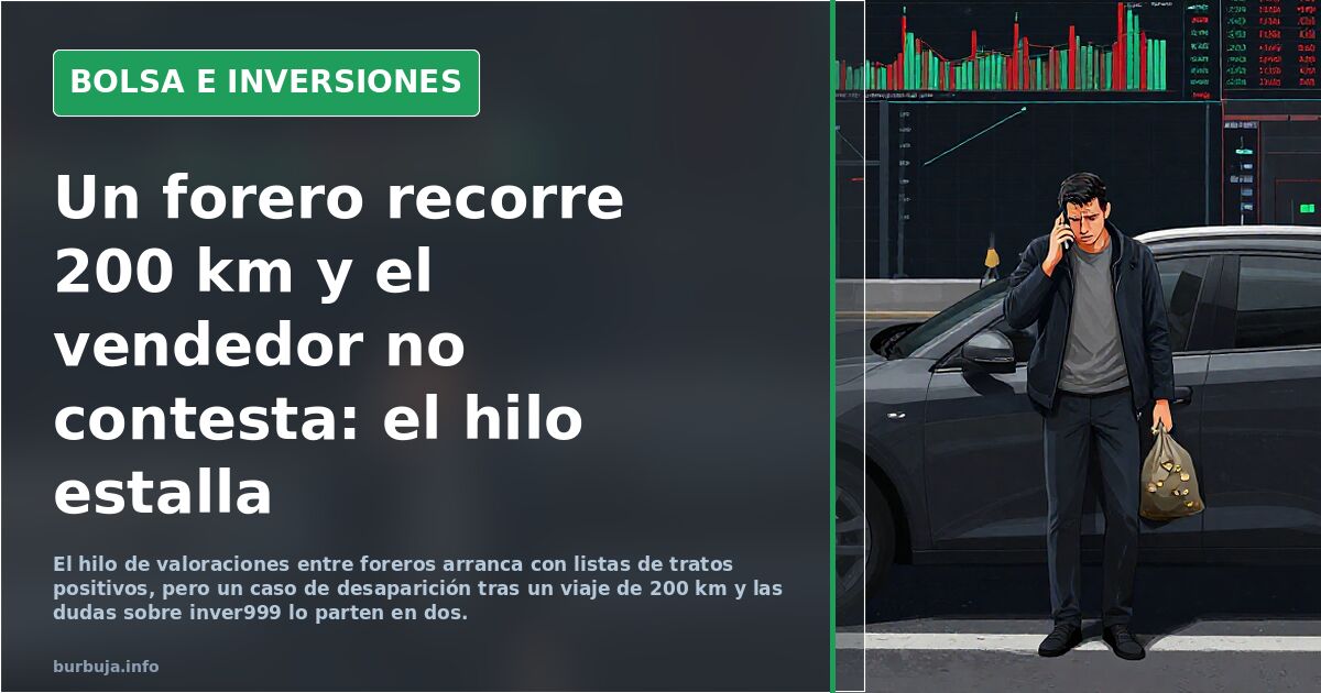 Un forero recorre 200 km y el vendedor no contesta: el hilo estalla