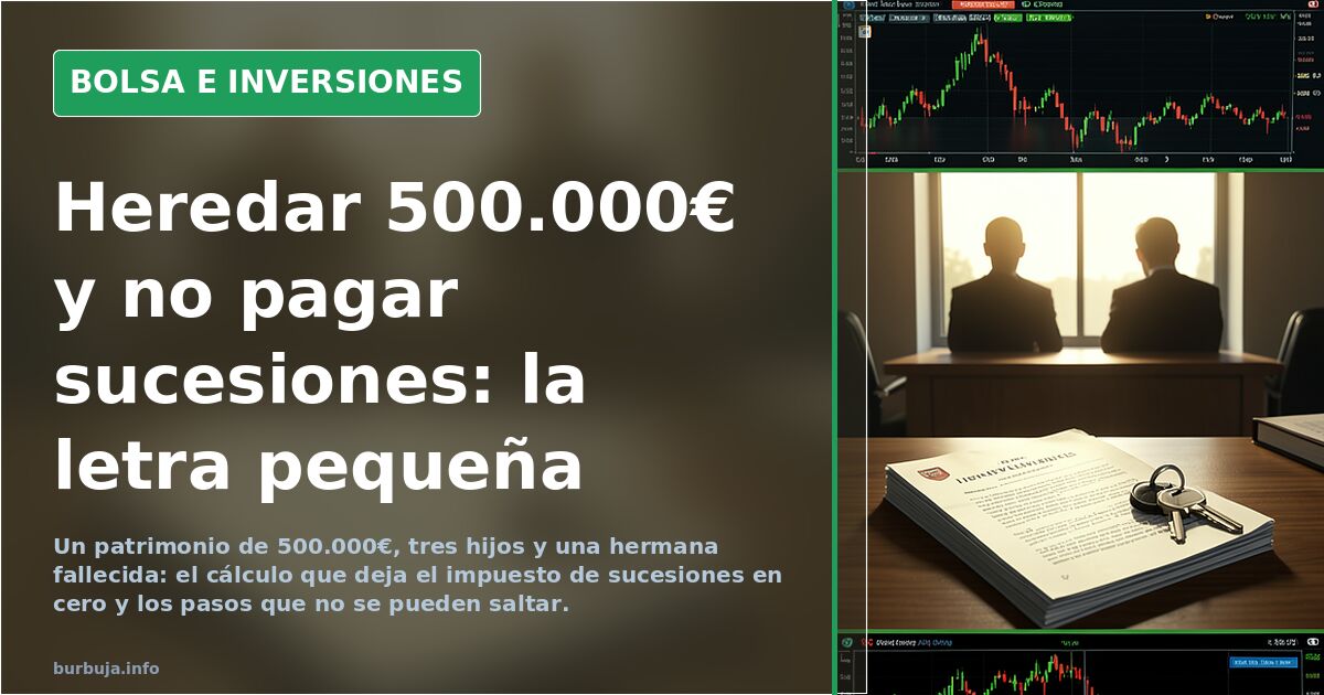 Gráfico de terminal financiera con cifras de herencia y patrimonio de 500.000 euros