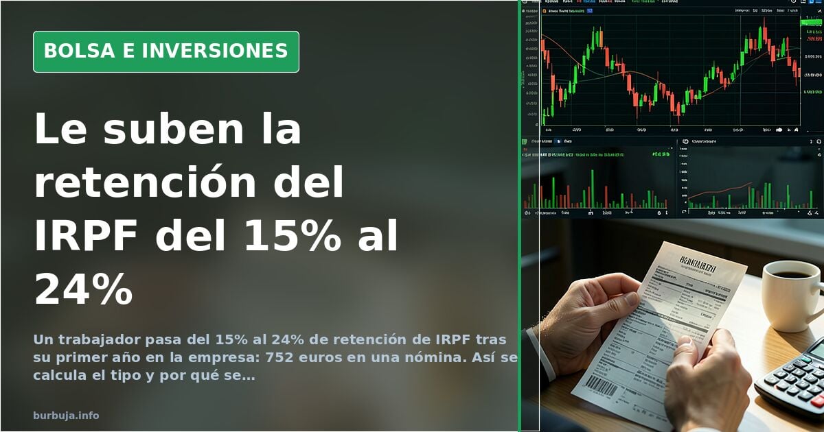 Retención IRPF: de un 15% a un 24% en la nómina de golpe