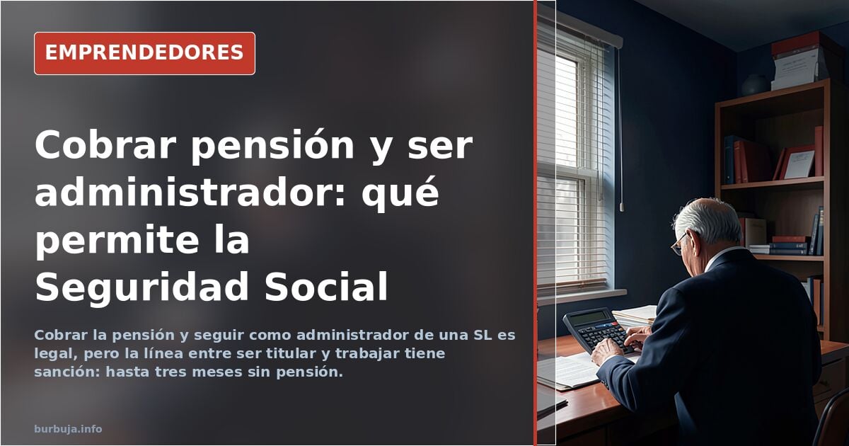 Retiring and staying on as a company director: Social Security's red line in Spain