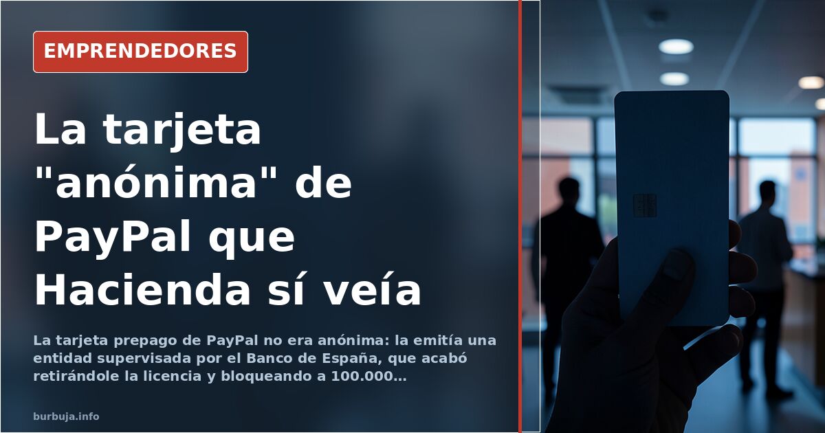 Tarjeta prepago PayPal sin nombre y cajero automático de la red 4B, símbolo del debate sobre el anonimato fiscal