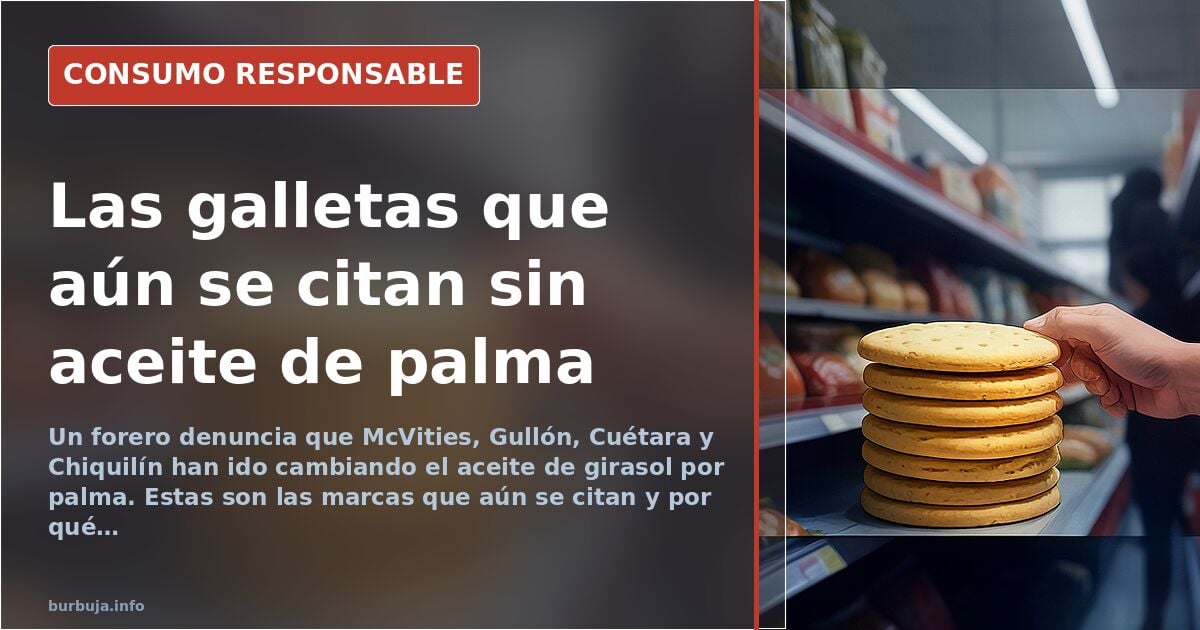 Galletas sin aceite de palma: las marcas que aún se citan