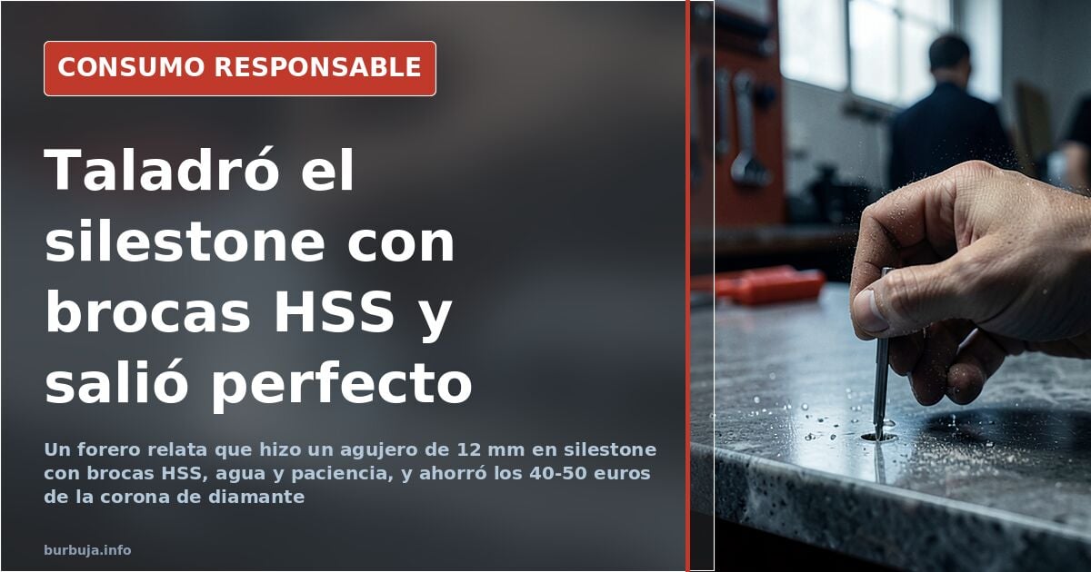 Taladrar silestone sin corona de diamante: funciona según un forero