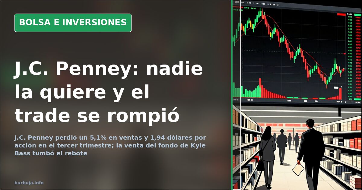 J.C. Penney: mucha deuda, nadie la quiere y el trade se rompió