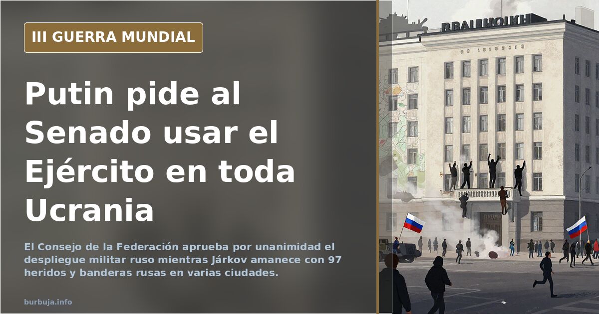 Putin pide al Senado usar el Ejército en toda Ucrania