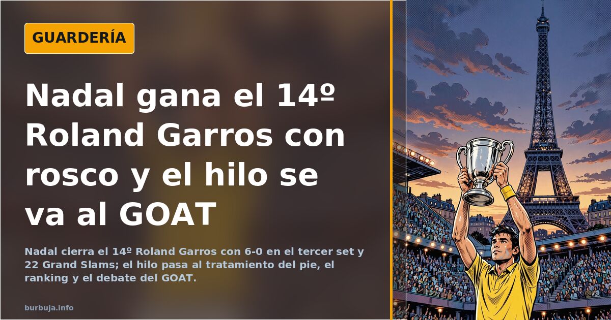 Nadal gana el 14º Roland Garros con rosco y el hilo se va al GOAT