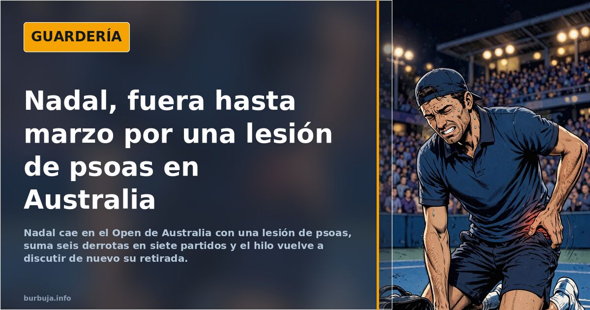 Nadal, fuera hasta marzo por una lesión de psoas en Australia