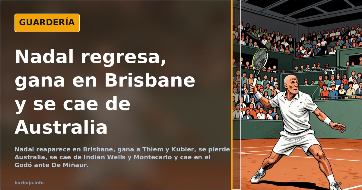Nadal regresa, gana en Brisbane y se cae de Australia