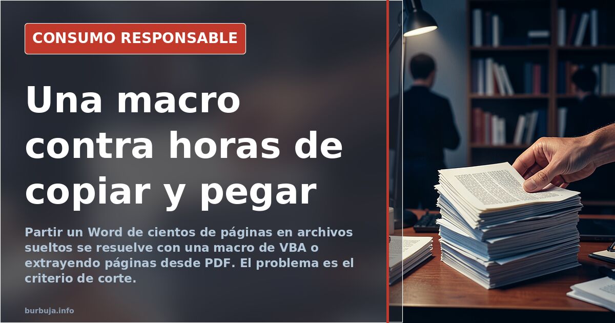 Dividir un Word de cientos de páginas: la macro que ahorra horas
