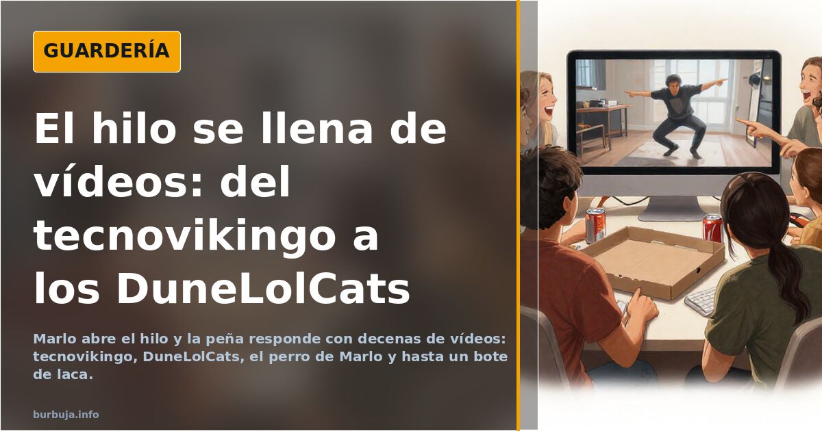 El hilo se llena de vídeos: del tecnovikingo a los DuneLolCats