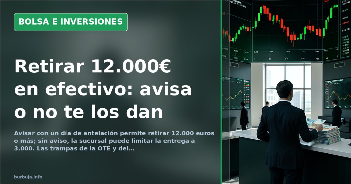 Withdrawing €12,000 in cash: what the bank won't tell you