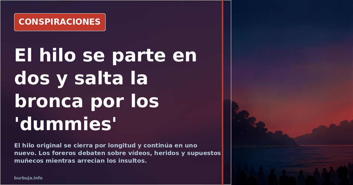 El hilo se parte en dos y salta la bronca por los 'dummies'