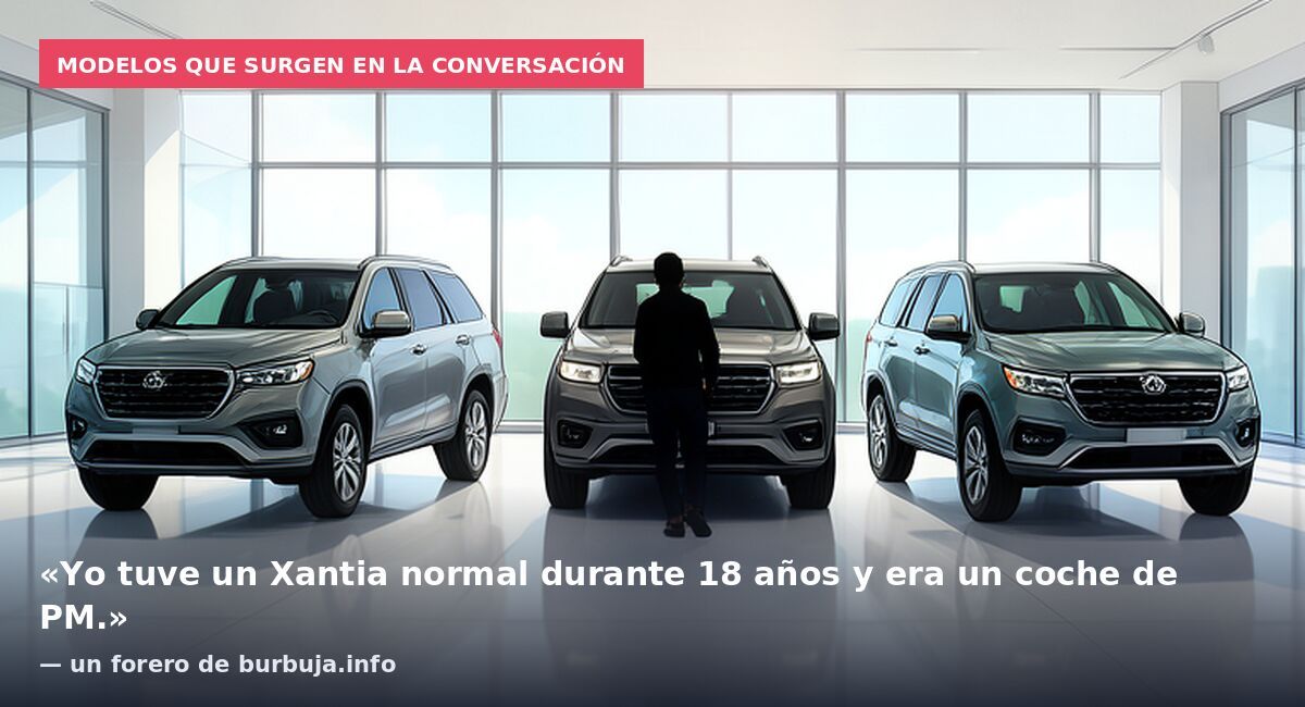 Modelos que surgen en la conversación: «Yo tuve un Xantia normal durante 18 años y era un coche de PM.» — un forero de burbuja.info
