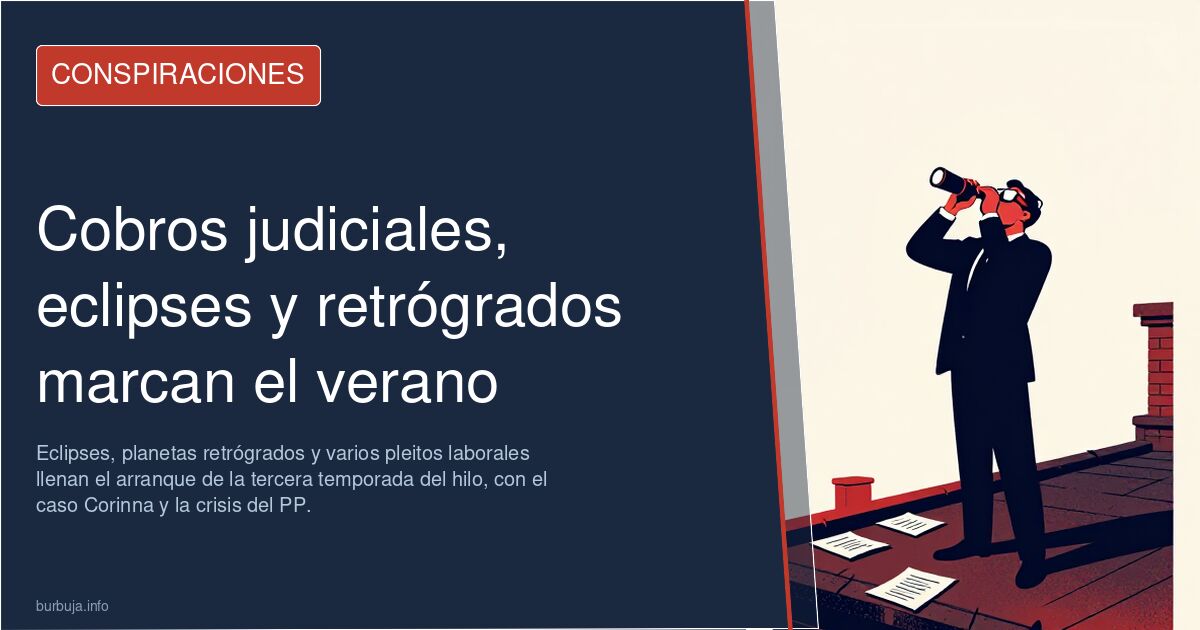 Cobros judiciales, eclipses y retrógrados marcan el verano