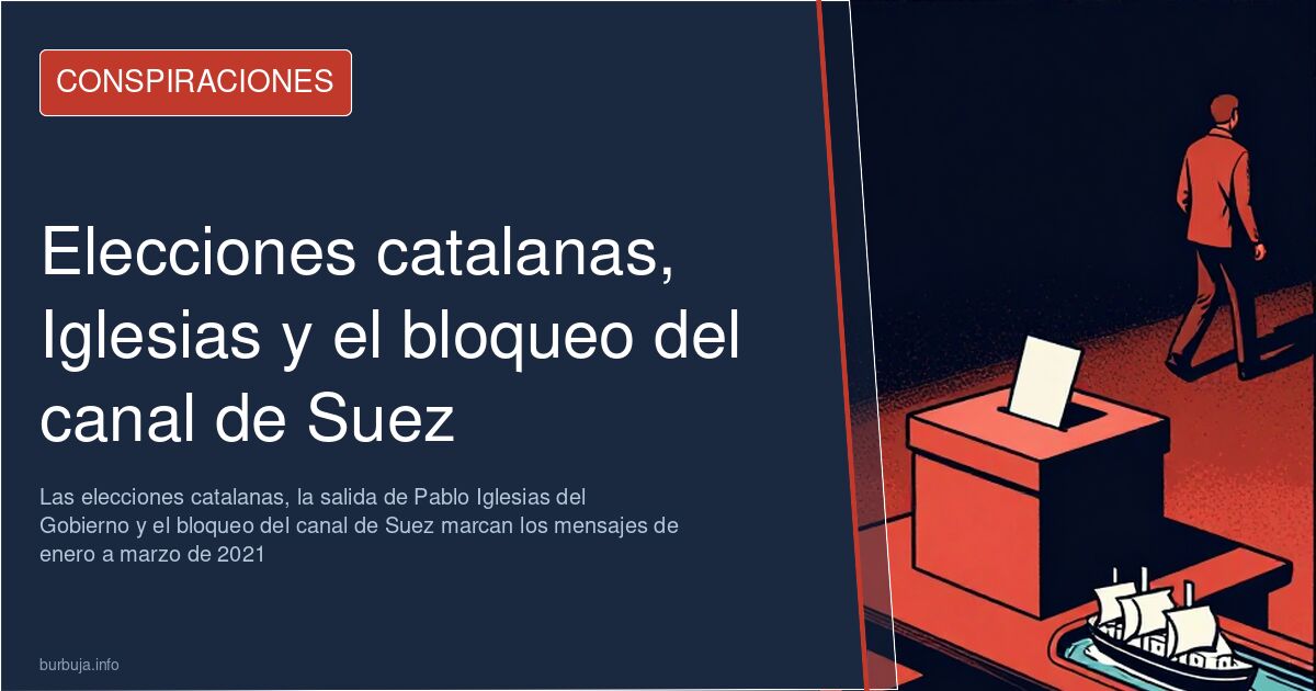 Elecciones catalanas, Iglesias y el bloqueo del canal de Suez