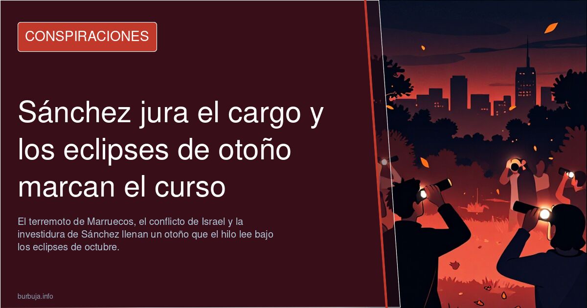 Sánchez jura el cargo y los eclipses de otoño marcan el curso