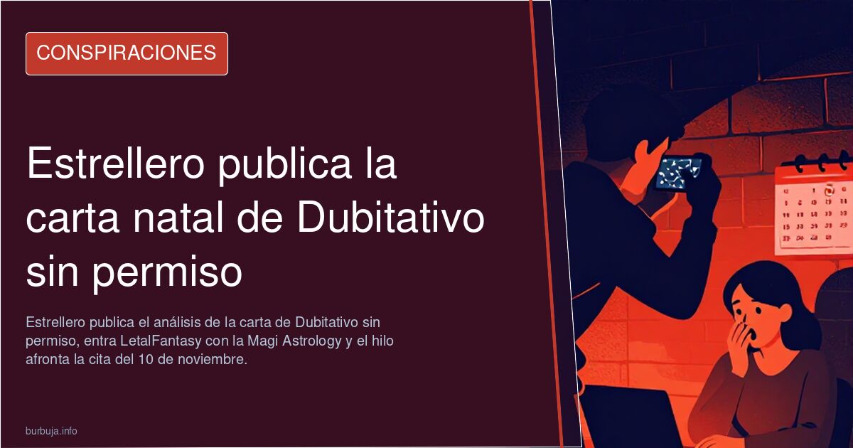 Estrellero publica la carta natal de Dubitativo sin permiso