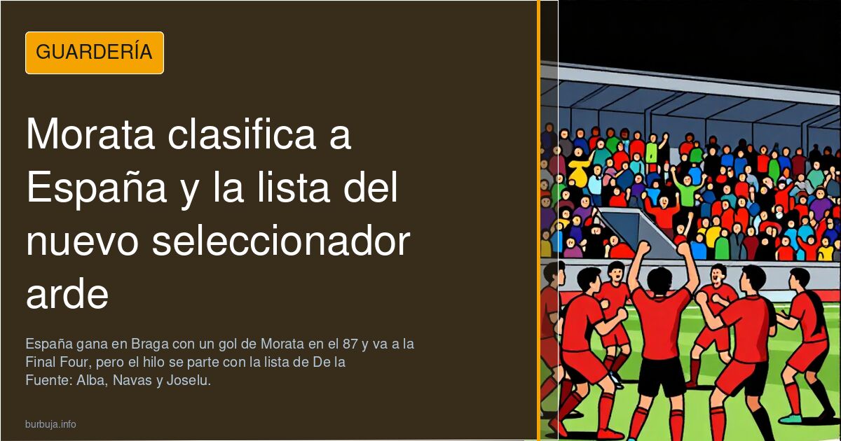 Morata clasifica a España y la lista del nuevo seleccionador arde