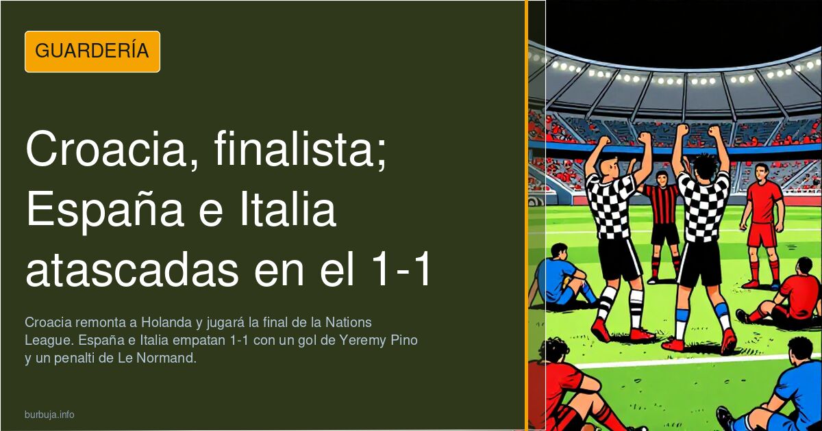 Croacia, finalista; España e Italia atascadas en el 1-1