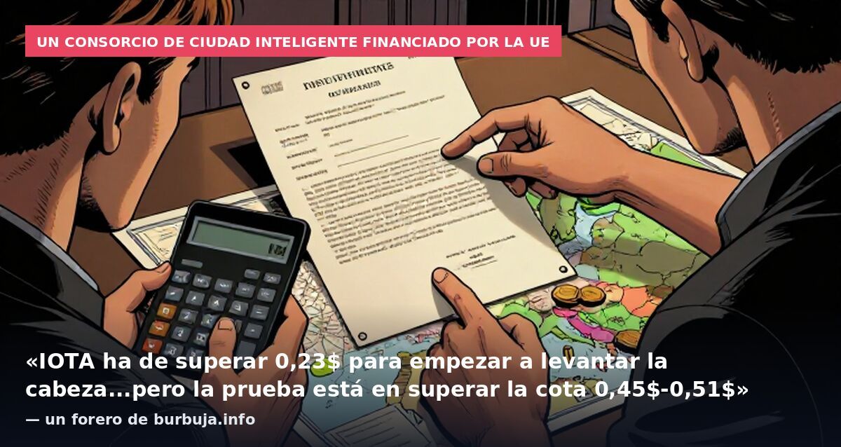 Un consorcio de ciudad inteligente financiado por la UE: «IOTA ha de superar 0,23$ para empezar a levantar la cabeza...pero la prueba está en superar la cota 0,45$-0,51$» — un forero de burbuja.info