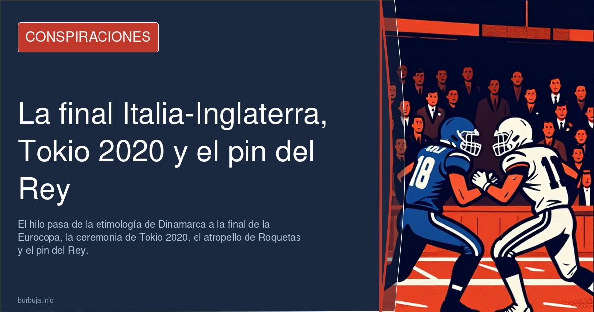 La final Italia-Inglaterra, Tokio 2020 y el pin del Rey