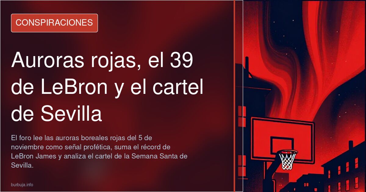 Auroras rojas, el 39 de LeBron y el cartel de Sevilla
