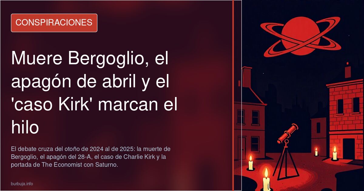 Muere Bergoglio, el apagón de abril y el 'caso Kirk' marcan el hilo