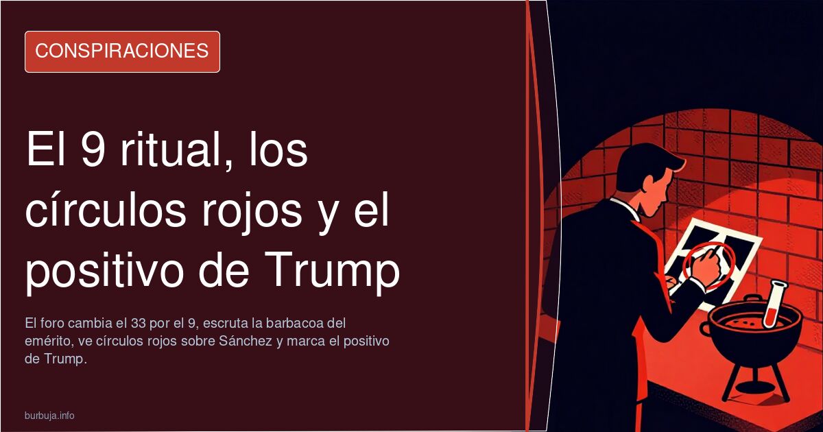 El 9 ritual, los círculos rojos y el positivo de Trump