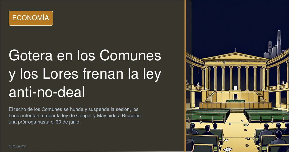 Gotera en los Comunes y los Lores frenan la ley anti-no-deal