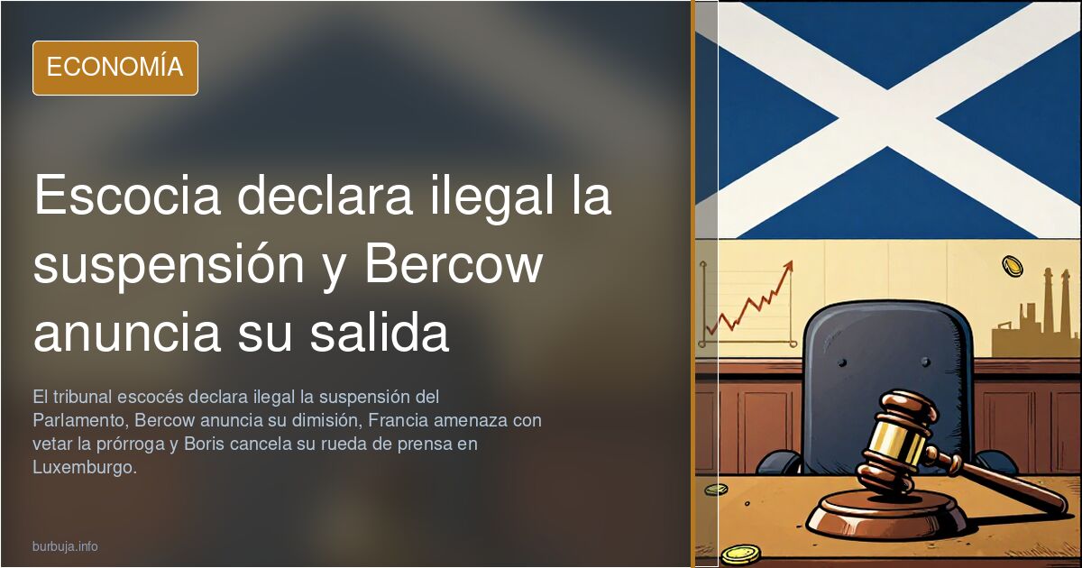 Escocia declara ilegal la suspensión y Bercow anuncia su salida