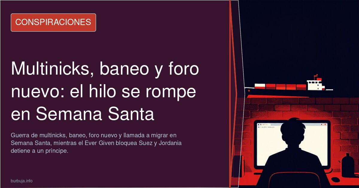 Multinicks, baneo y foro nuevo: el hilo se rompe en Semana Santa