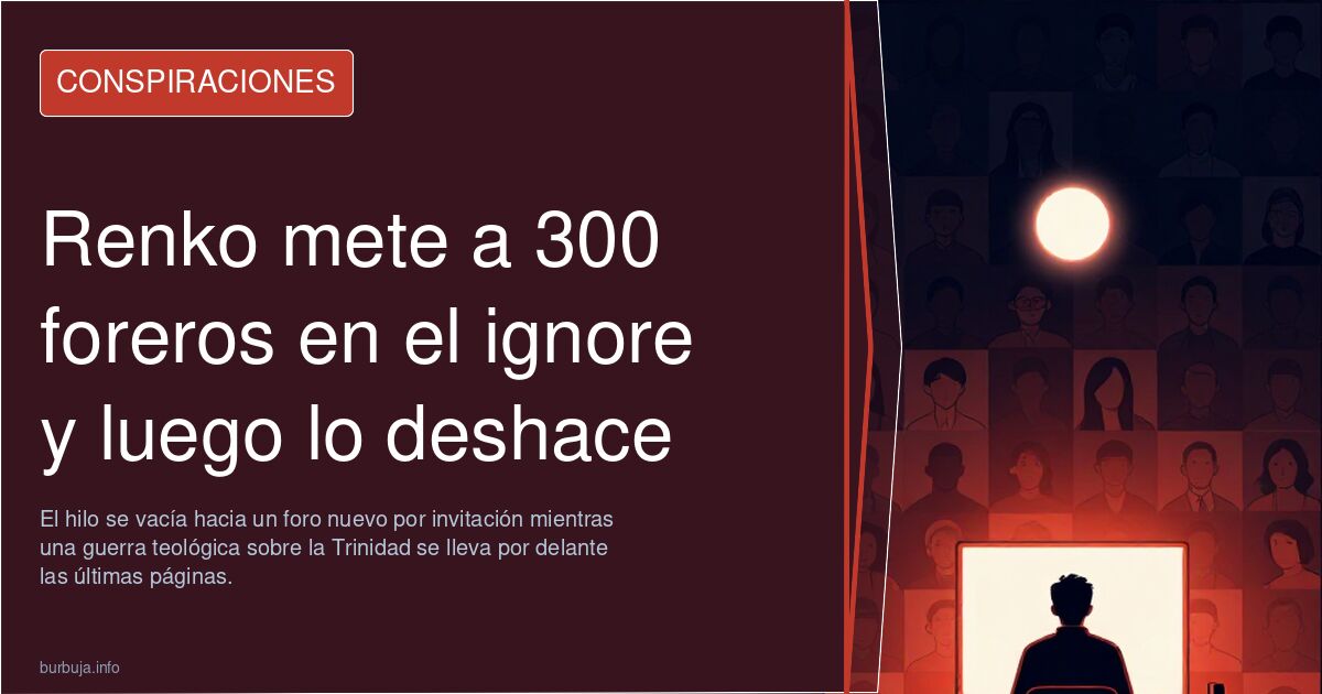 Renko mete a 300 foreros en el ignore y luego lo deshace
