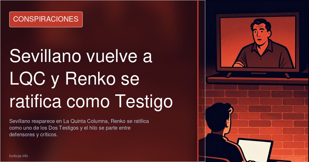 Sevillano vuelve a LQC y Renko se ratifica como Testigo