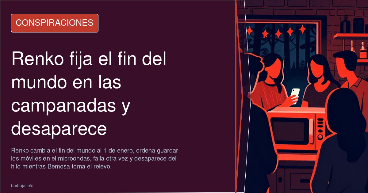 Renko fija el fin del mundo en las campanadas y desaparece