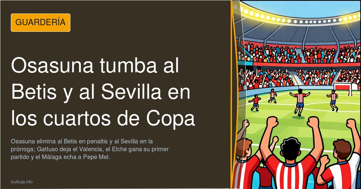 Osasuna tumba al Betis y al Sevilla en los cuartos de Copa