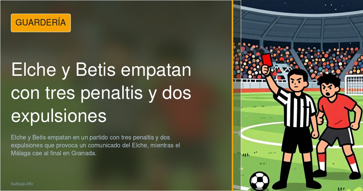 Elche y Betis empatan con tres penaltis y dos expulsiones