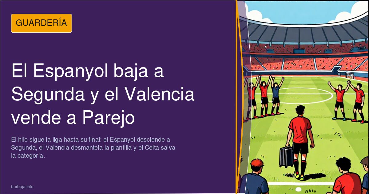 El Espanyol baja a Segunda y el Valencia vende a Parejo