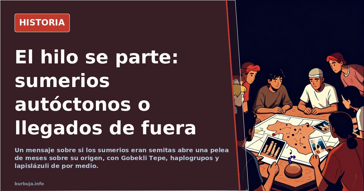 El hilo se parte: sumerios autóctonos o llegados de fuera