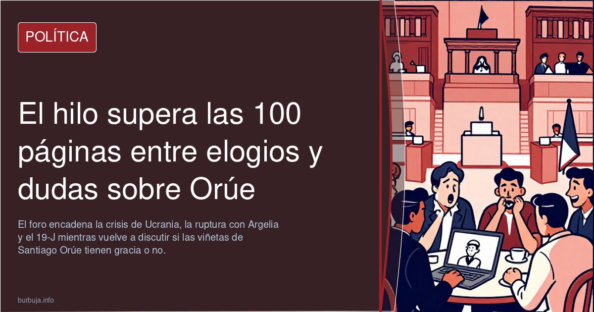 El hilo supera las 100 páginas entre elogios y dudas sobre Orúe