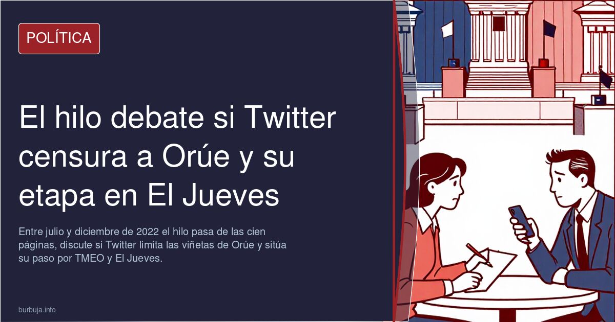 El hilo debate si Twitter censura a Orúe y su etapa en El Jueves
