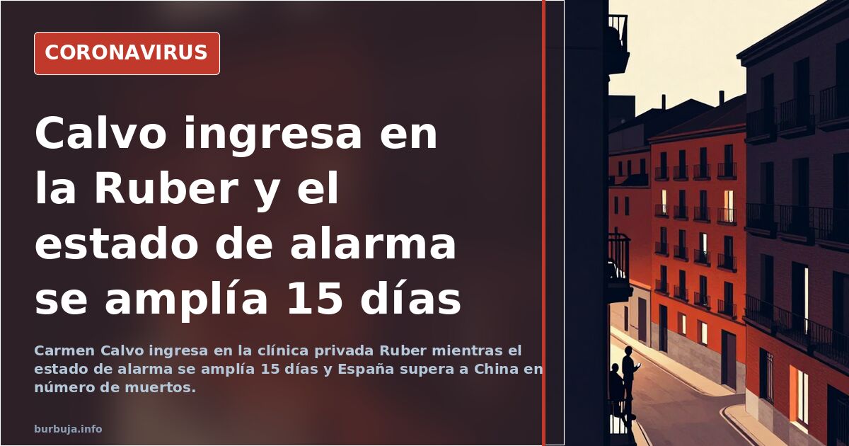 Calvo ingresa en la Ruber y el estado de alarma se amplía 15 días