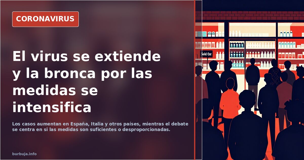 El virus se extiende y la bronca por las medidas se intensifica