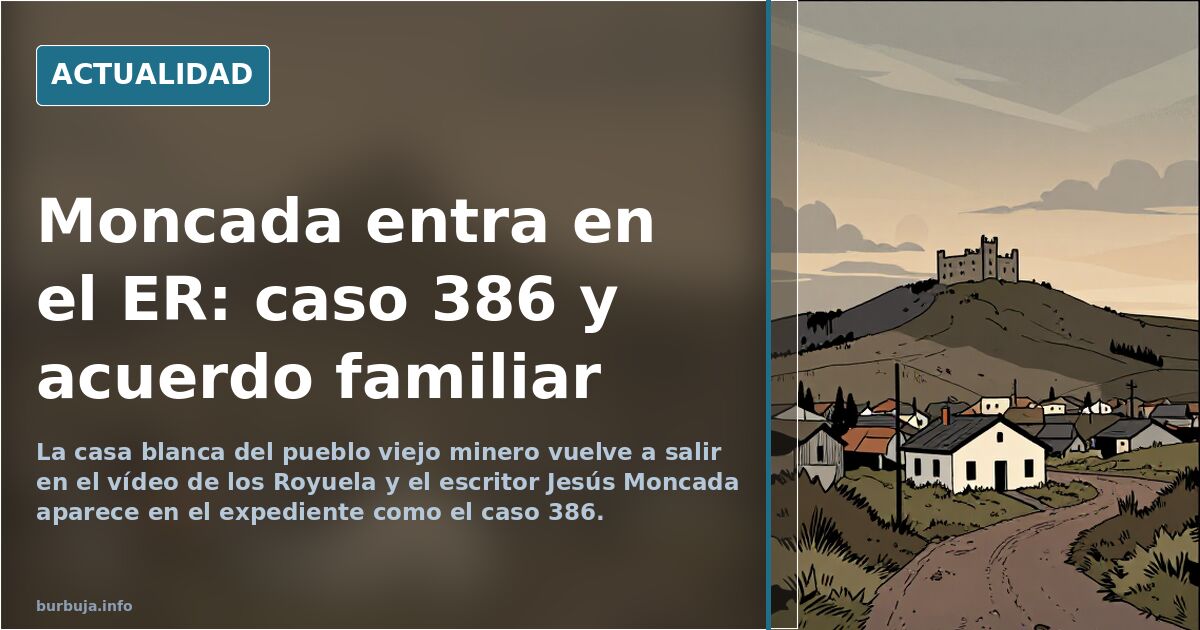 Moncada entra en el ER: caso 386 y acuerdo familiar