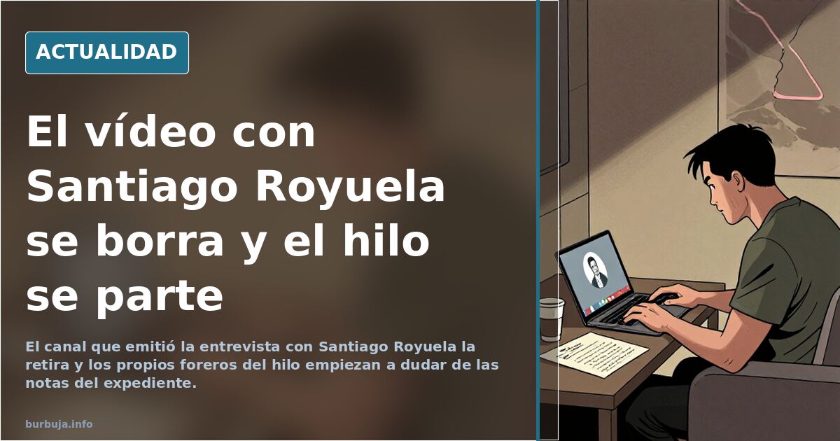 El vídeo con Santiago Royuela se borra y el hilo se parte