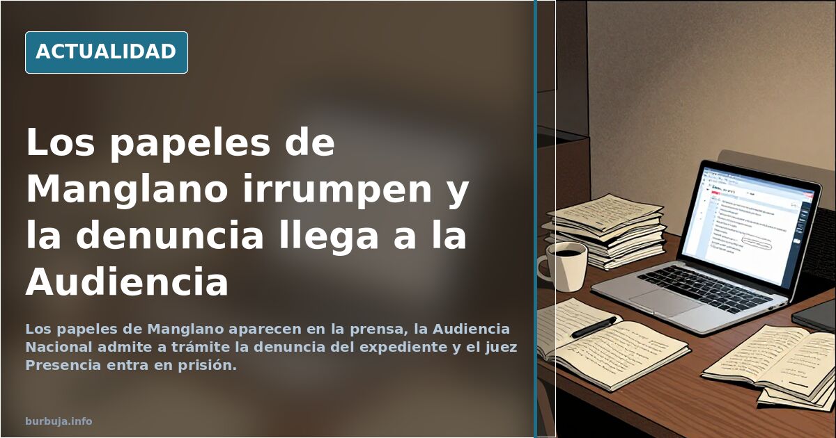 Los papeles de Manglano irrumpen y la denuncia llega a la Audiencia